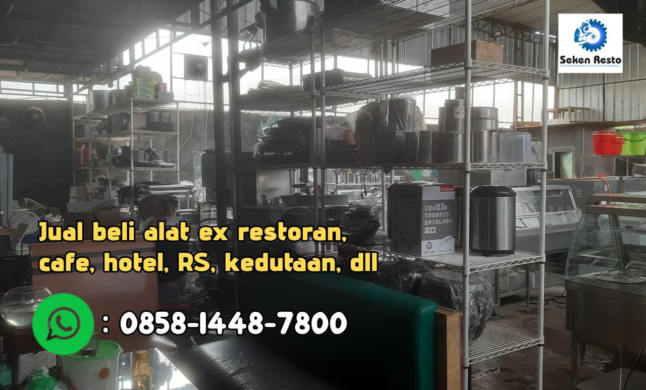 Pusat jual beli alat restoran bekas di Jaksel